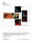 Research paper thumbnail of Targeting choroid plexus epithelia and ventricular ependyma for drug delivery to the central nervous system