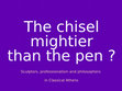 Research paper thumbnail of The chisel mightier than the pen? Sculpture, professionalism and philosophy in Classical Athens