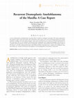 Research paper thumbnail of Recurrent desmoplastic ameloblastoma of the maxilla: a case report