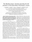 Research paper thumbnail of The MusiNet project: Towards unraveling the full potential of Networked Music Performance systems