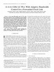 Research paper thumbnail of A 4–6.4 GHz LC PLL With Adaptive Bandwidth Control for a Forwarded Clock Link