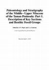 Research paper thumbnail of Paleontology and Stratigraphy of the Middle–Upper Miocene of the Taman Peninsula: Part 1. Description of Key Sections and Benthic Fossil Groups