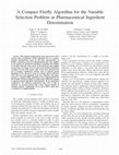 Research paper thumbnail of A Compact Firefly Algorithm for the Variable Selection Problem in Pharmaceutical Ingredient Determination