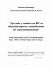 Research paper thumbnail of Aprender y Enseñar con TIC en Educación Superior:  Contribuciones del Socioconstructivismo