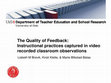 Research paper thumbnail of ECER 2016: The Quality of Feedback: Instructional practices captured in video recorded classroom observations