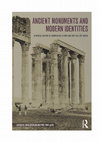 Research paper thumbnail of (2017) Voutsaki, S. and Cartledge, P. (eds.) Ancient Monuments and Modern Identities: towards a critical history of archaeology in 19th and 20th century Greece.  Routledge, London.