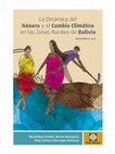 Research paper thumbnail of La Dinámica del Género y el Cambio Climático en las Zonas Rurales de Bolivia