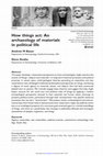 Research paper thumbnail of How Things Act: An Archaeology of Materials in Political Life