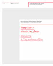 Research paper thumbnail of Bratislava: A City without a Plan