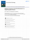 Research paper thumbnail of Environmental Technology Biological Treatment of Oil Field Wastewater in a Sequencing Batch Reactor