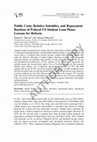 Research paper thumbnail of Public Costs, Relative Subsidies, and Repayment Burdens of Federal US Student Loan Plans: Lessons for Reform