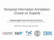 Research paper thumbnail of Temporal Information Annotation: Crowd vs. Experts