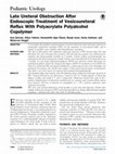 Research paper thumbnail of Late Ureteral Obstruction After Endoscopic Treatment of Vesicoureteral Reflux With Polyacrylate Polyalcohol Copolymer