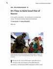 Research paper thumbnail of It’s Time to Kick Israel Out of Soccer