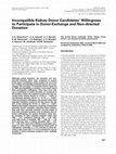 Research paper thumbnail of Incompatible Kidney Donor Candidates' Willingness to Participate in Donor-Exchange and Non-directed Donation.: This survey of 174 potential donors excluded because of ABO incompatibility indicated considerable willingness to participate in an incompatible kidney donor exchange suggesting that suc...