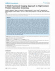 Research paper thumbnail of A multi-functional imaging approach to high-content protein interaction screening