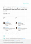 Research paper thumbnail of Incorporating Land-Use Mapping Uncertainty in Remote Sensing Based Calibration of Land-Use Change Models