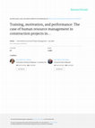 Research paper thumbnail of Training, motivation, and performance: The case of human resource management in construction projects in Mashhad, Iran