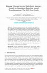 Research paper thumbnail of Linking Telecom Service High-Level Abstract Models to Simulators Based on Model Transformations: The IMS Case Study