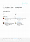 Research paper thumbnail of OS for the IoT : Goals, Challenges, and Solutions