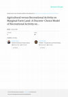 Research paper thumbnail of Agricultural versus Recreational Activity on Marginal Farm Land: A Discrete-Choice Model of Recreational Activity on Irish Farm Commonage