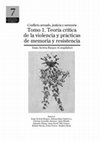 Research paper thumbnail of Conflicto armado, justicia y memoria: 1. Teoría crítica de la violencia y prácticas de memoria y resistencia