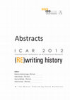 Research paper thumbnail of Abstracts - ICAR 2012. ICAR 2012 International Conference on Architectural Research: (re)writing history.