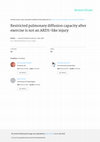 Research paper thumbnail of Restricted pulmonary diffusion capacity after exercise is not an ARDS‐like injury