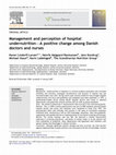 Research paper thumbnail of Management and perception of hospital undernutrition—A positive change among Danish doctors and nurses