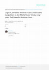 Research paper thumbnail of [Book Review ] Capital, the state and war: Class conflict and geopolitics in the thirty years’ crisis, 1914–1945 (Alexander Anievas, 2014)