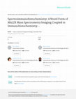 Research paper thumbnail of Spectroimmunohistochemistry: A Novel Form of MALDI Mass Spectrometry Imaging Coupled to Immunohistochemistry for Tracking Antibodies