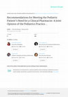 Research paper thumbnail of Recommendations for Meeting the Pediatric Patient's Need for a Clinical Pharmacist: A Joint Opinion of the Pediatrics Practice and Research Network of the American College of Clinical Pharmacy and the Pediatric Pharmacy Advocacy Group