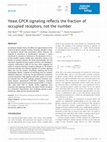 Research paper thumbnail of Yeast GPCR signaling reflects the fraction of occupied receptors, not the number