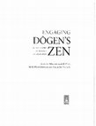 Research paper thumbnail of Engaging Dogen's Zen: The Philosophy of Practice as Awakening