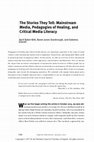 Research paper thumbnail of The Stories They Tell: Mainstream Media, Pedagogies of Healing, and Critical Media Literacy