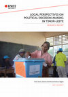 Research paper thumbnail of Local Perspectives on Political Decision-Making in Timor-Leste: A Short Report on the 2007 Presidential and Parliamentary Elections in Dili and Venilale