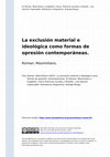 Research paper thumbnail of La exclusión material e ideológica como formas de opresión contemporáneas