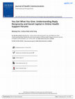 Research paper thumbnail of You Get What You Give: Understanding Reply Reciprocity and Social Capital in Online Health Support Forums