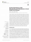 Research paper thumbnail of On the Importance of the Microbiome and Pathobiome in Coral Health and Disease