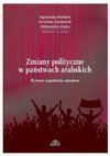 Research paper thumbnail of Zmiany polityczne w państwach arabskich: wybrane zagadnienia ustrojowe, red. Agnieszka Rothert, Jarosław Szymanek, Aleksandra Zięba, Dom Wydawniczy Elipsa, Warszawa 2012, ss.340.