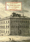 Research paper thumbnail of La virtù in corte. Bernardo Pasquini (1637-1710), Lucca, LIM, 2016 ("ConNotazioni", 12)