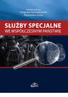 Research paper thumbnail of Służby specjalne we wspołczesnym państwie, red. Z. Siemiątkowski, A. Zięba, Dom Wydawniczy Elipsa, Warszawa 2016, ss. 264.