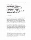 Research paper thumbnail of Natural Science and Supernatural Authority: Scriptural Infallibility and Evolutionary Theory in the Writings of Benjamin B. Warfield (1851-1921)