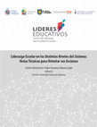 Research paper thumbnail of Liderazgo Escolar en los Distintos Niveles del Sistema: Notas Técnicas para Orientar sus Acciones