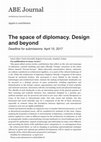 Research paper thumbnail of The Space of Diplomacy. Design and Beyond - Call for papers