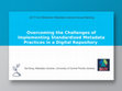 Research paper thumbnail of Overcoming the Challenges of Implementing Standardized Metadata Practices in a Digital Repository