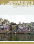 Research paper thumbnail of “Ecomoral Aesthetics at the Vishram Ghat, Mathura: Three Ways of Seeing a River,” in Water Design: Environment and Histories, edited by Jutta Jain-Neubauer, 58–69. Mumbai: Marg Publications, 2016.