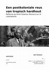 Research paper thumbnail of G. HUSKENS, Een postkoloniale reus van tropisch hardhout. Reflectie op Aimé Césaires Discours sur le colonialisme, onuitgegeven paper Instellingen en Beleid van Ontwikkelingslanden, Master Vergelijkende en Internationale Politiek, Faculteit Sociale Wetenschappen, 2017.