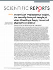 Research paper thumbnail of Venomics of Tropidolaemus wagleri, the sexually dimorphic temple pit viper: Unveiling a deeply conserved atypical toxin arsenal OPEN