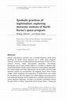 Research paper thumbnail of Symbolic practices of legitimation: Exploring domestic motives of North Korea's space program